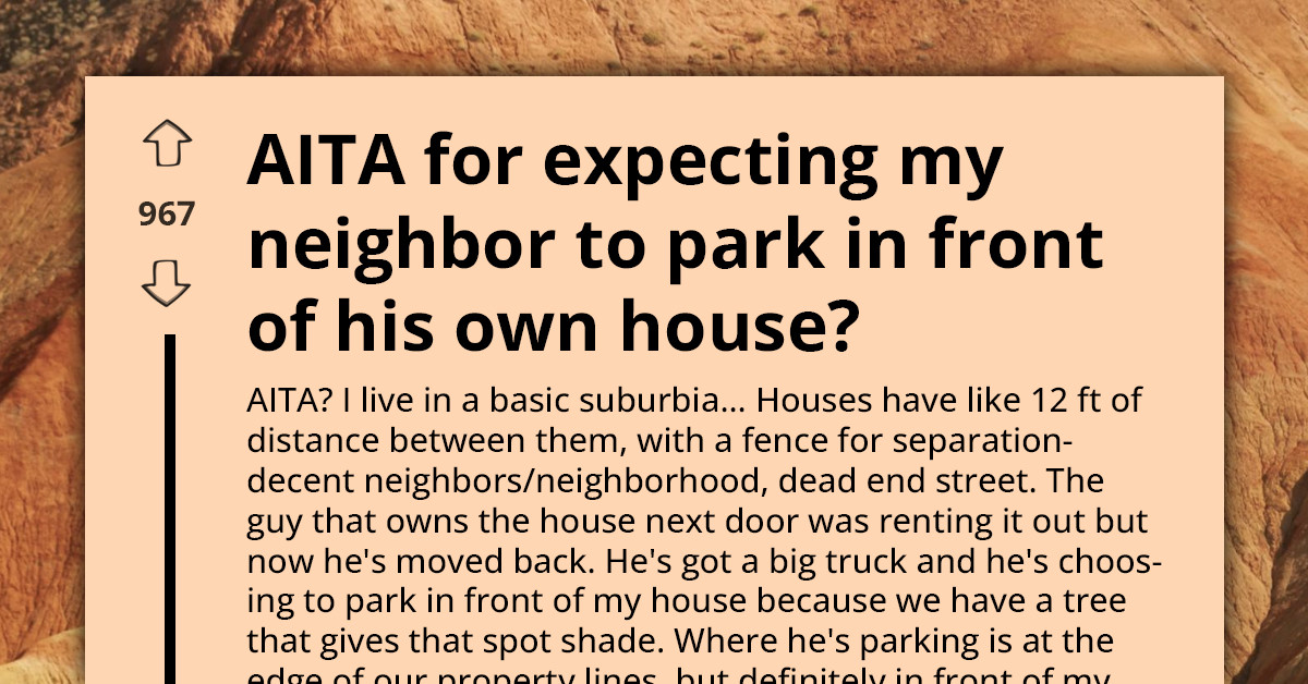 Neighbor Parks In Front Of Redditor’s House Daily Despite Having An Empty Driveway — Is It Worth Complaining