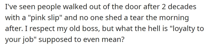 So, the OP Wonders if 'Loyalty to Your Job' Is an Actual Thing: