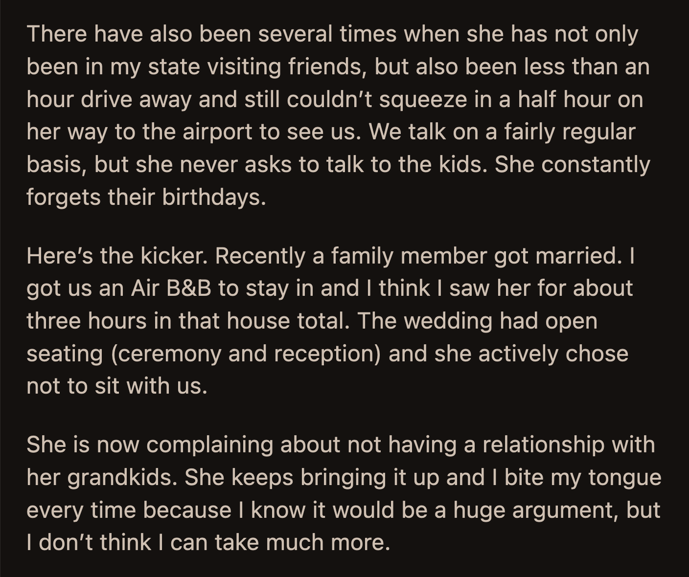 So, OP couldn't understand why her mom still complains about her distant relationship with her grandkids when her actions showed it was the kind of relationship she wanted.