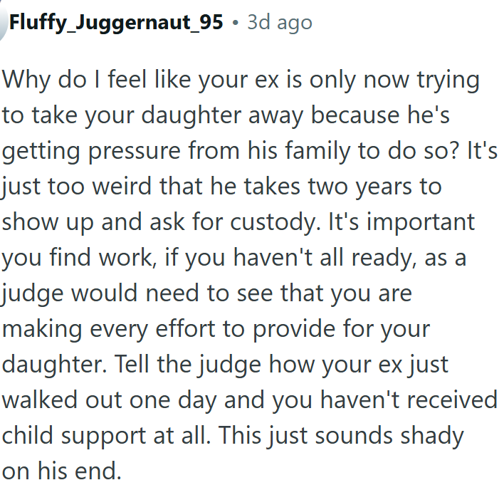 Ex returns after two years to seek custody, probably under family pressure.