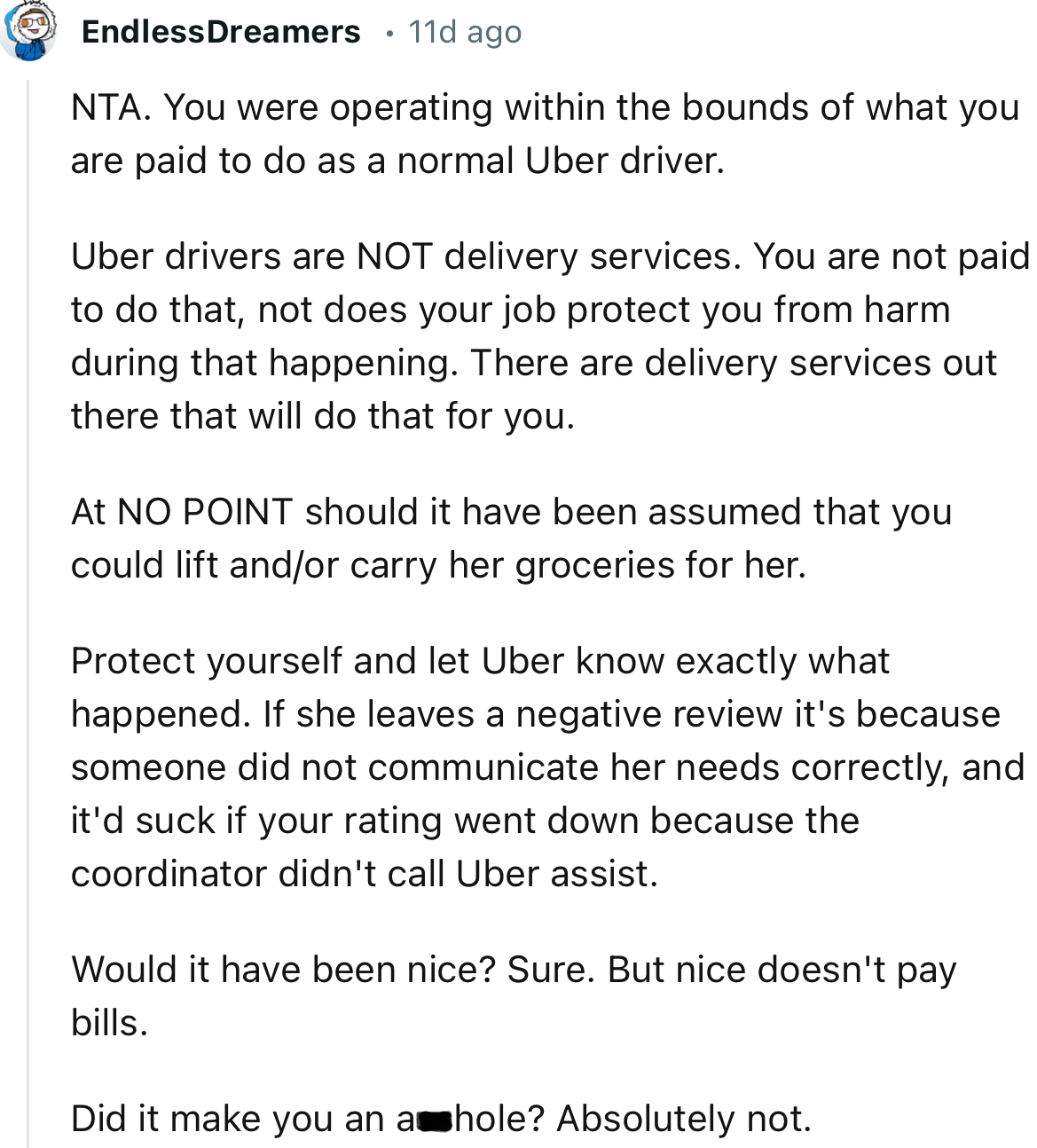 “NTA. You were operating within the bounds of what you are paid to do as a normal Uber driver.”