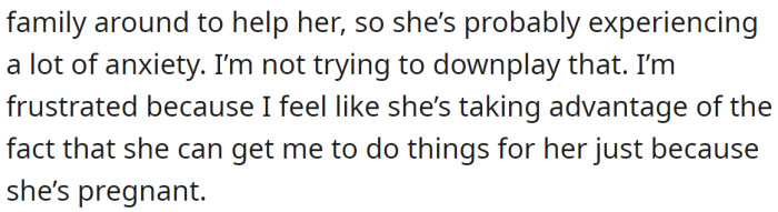 He also said that he feels like she's taking advantage of him due to pregnancy.