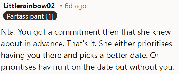 She needs to choose between rescheduling to include OP or keeping the original date without her.