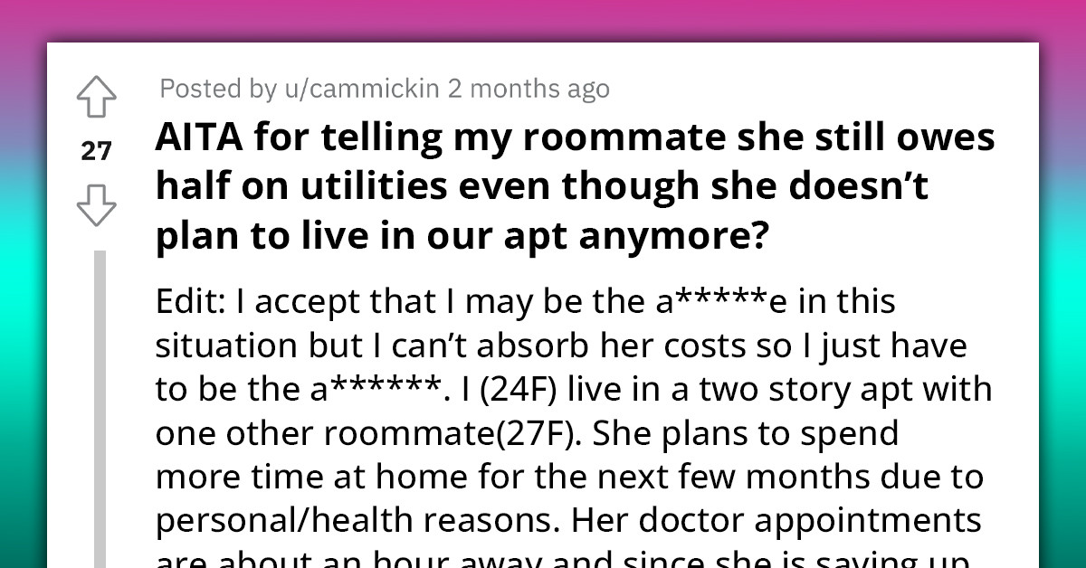 Redditor Insists On Equal Split For Utility Bills, Disregards Roommate's Absence Stemming From Health Concerns