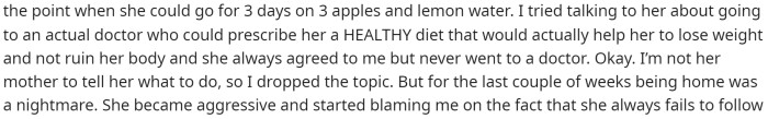 She then starts talking about what happened with the eating and cooking situation and how her roommate became really upset with her.