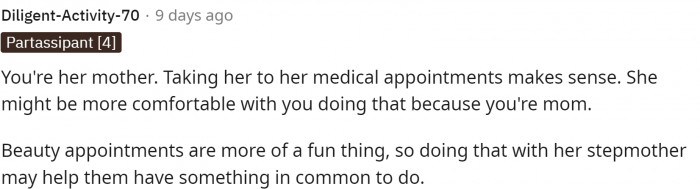 The first comment pointed out why she might possibly enjoy doing the medical appointments with her and the 'fun' appointments with her stepmom.