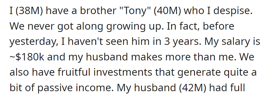 OP, a 38-year-old with a $180k salary and investments, avoids his estranged brother Tony for three years.