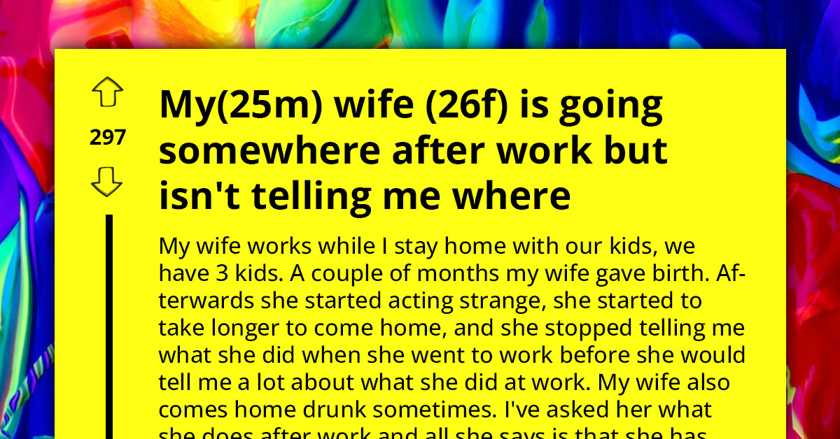 Father Worries About Wife's Behavior Shift After Welcoming Their New Baby