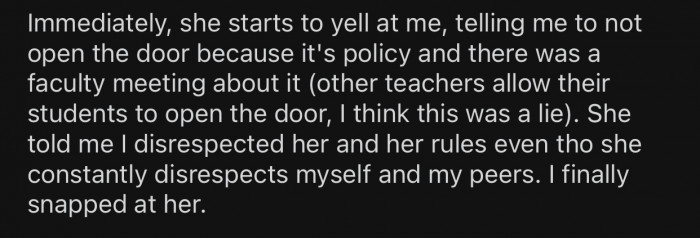 The teacher felt disrespected by OP's action.