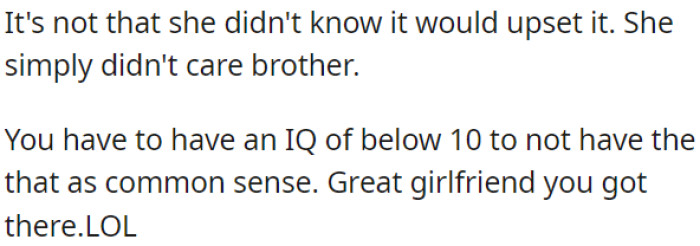 She was aware of the potential for upset but chose not to consider it.