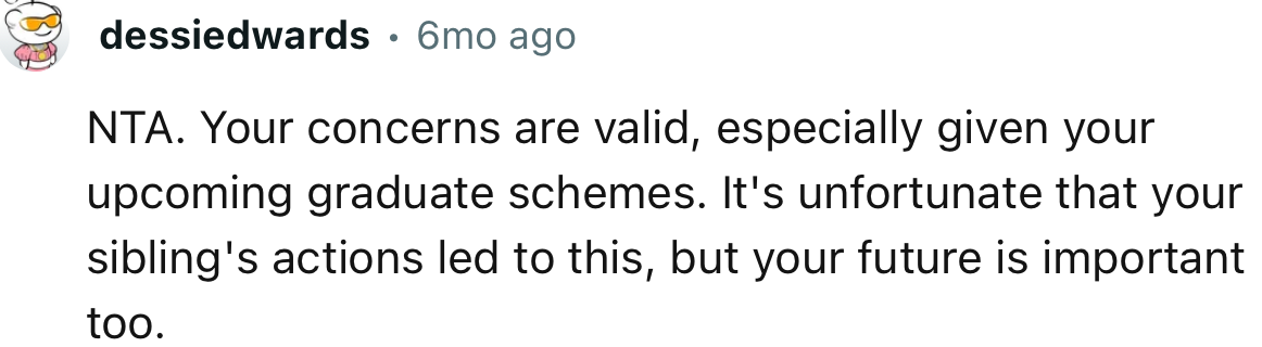“NTA. Your Concerns Are Valid, Especially Given Your Upcoming Graduate Schemes.”