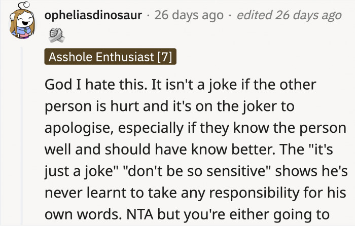 The right response when you usually hurt someone is 'don't be too sensitive.'