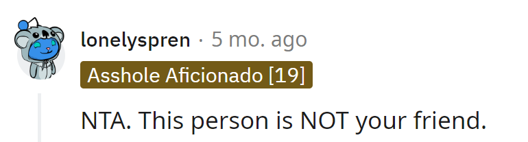 Friendship should come with less drama and more joy. This friend missed the memo.