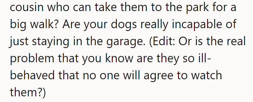 OP, time to fetch some manners or leash the excuses. Garage or park, let's rein in those rascals and party on!