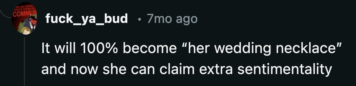 The necklace will either magically vanish or mean too much to her for it to be returned to OP.