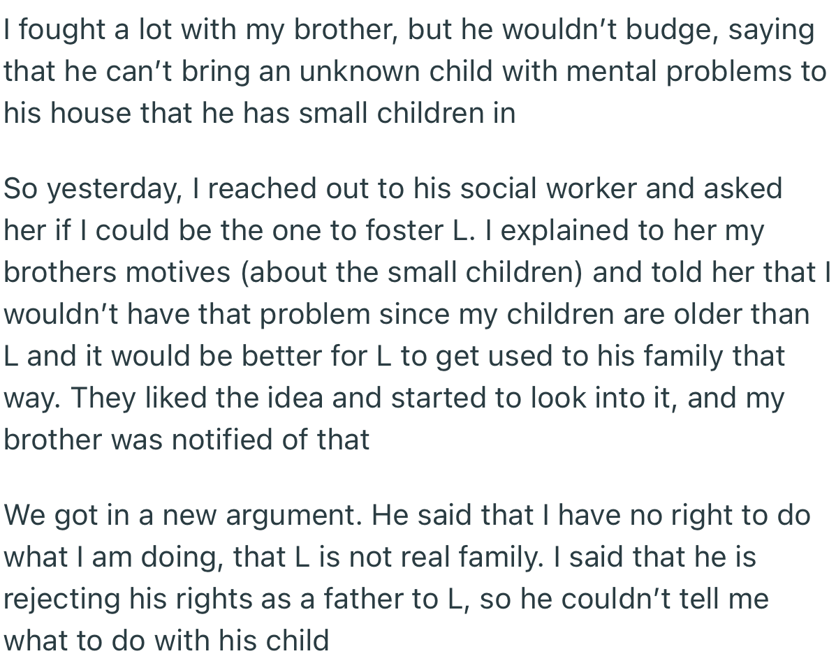 OP decided to take custody of the boy. However, his brother wasn’t happy about this