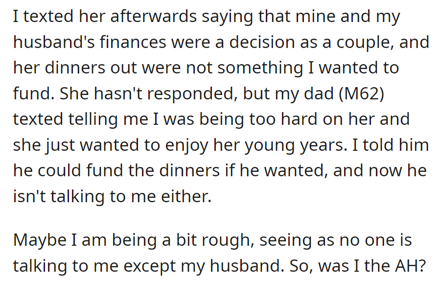 She told her sister their finances were a couple's decision, got criticized by her dad, and strained relationships when he suggested funding the dinners.