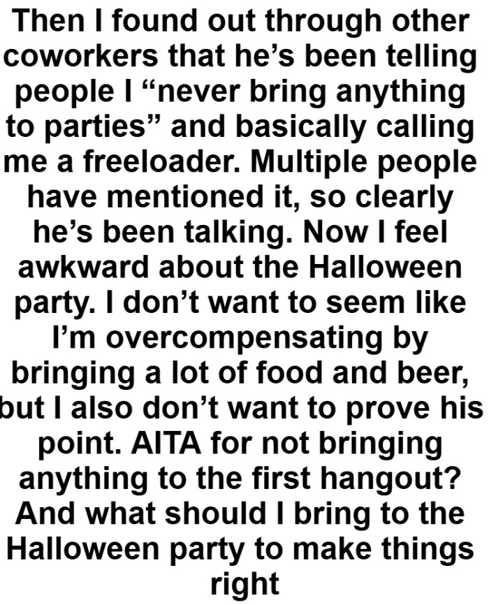 OP doesn't want to seem like he's overcompensating by bringing a lot of food and beer