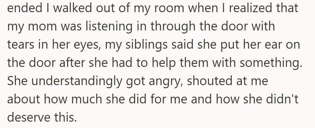 After therapy, he caught his tearful mom listening at the door. She became angry, feeling unappreciated despite her efforts.