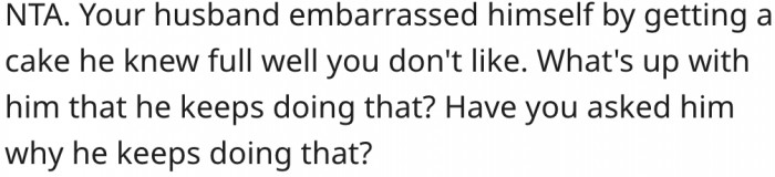 4. Her husband embarrassed himself.