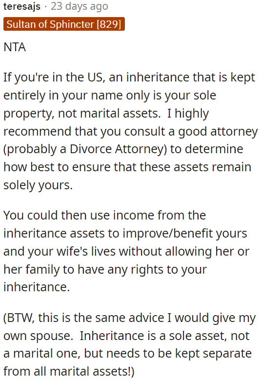 The inheritance, solely in OP's name, is his individual property, not marital assets.