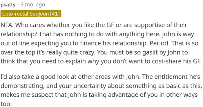 OP should evaluate other aspects of their relationship and consider whether John is taking advantage of her