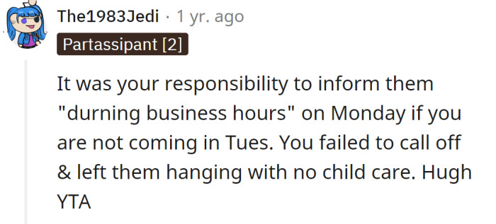It was the OP's responsibility to inform them during 'business hours'