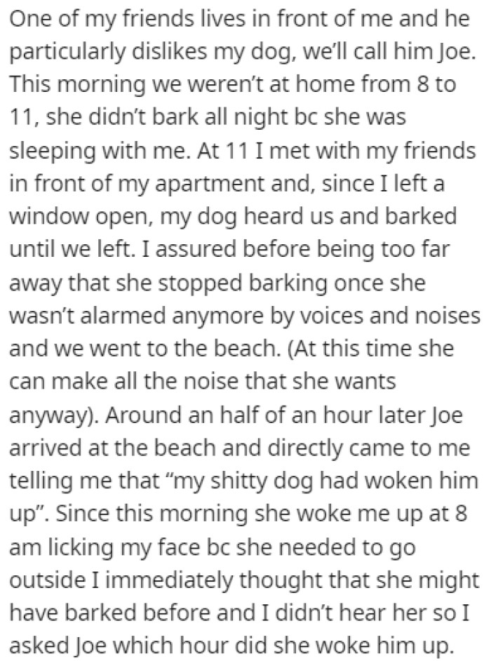 One of OP's friends, Joe, is particularly opposed to OP's dog