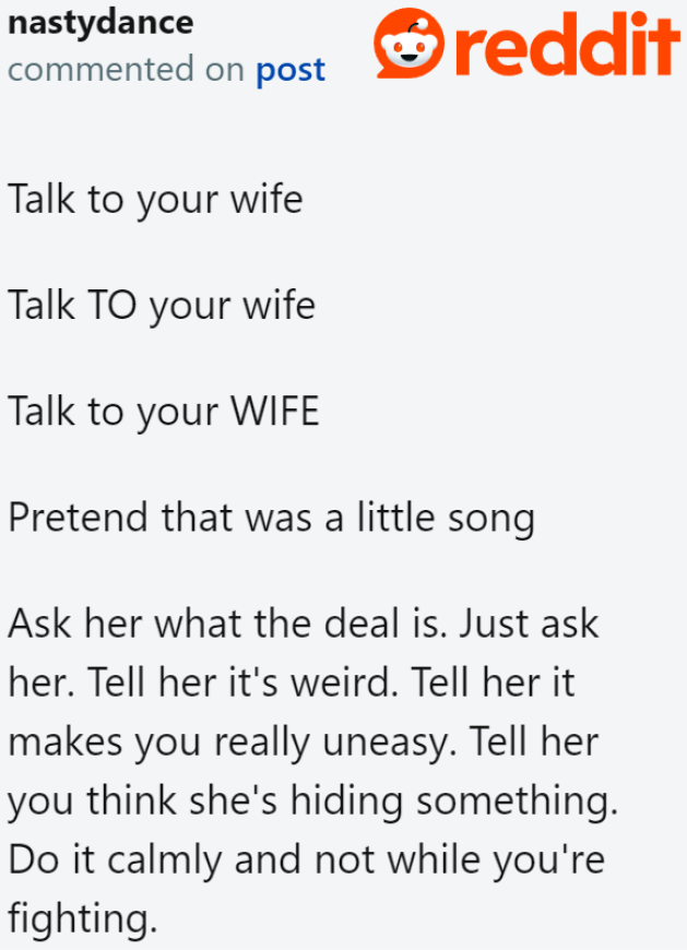 As Always, Communication Is Key. If He Has Doubts, He Needs to Tell His Wife Calmly.