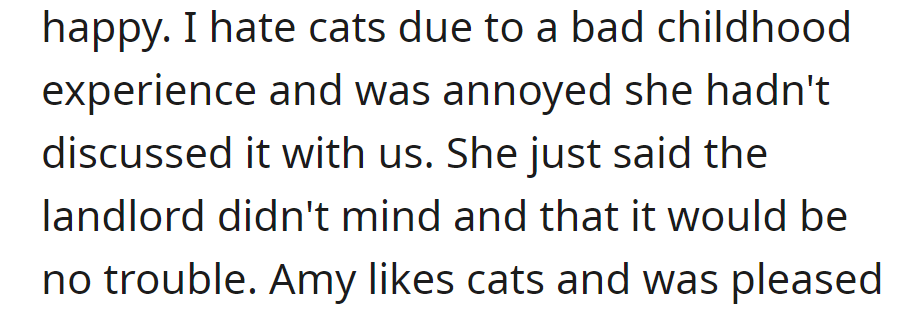 Unhappy with Mia's surprise cat, she dislikes them due to a bad childhood experience, claiming the landlord approved without prior discussion.