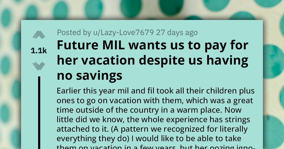 Redditor Faces Financial Pressure From Mother-In-Law And Her Vacation Demands