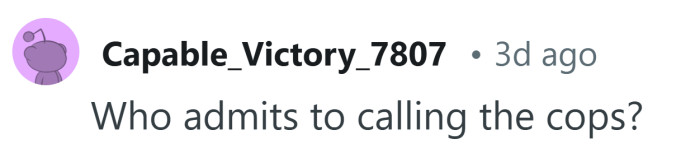 Okay, but why would you admit to it?