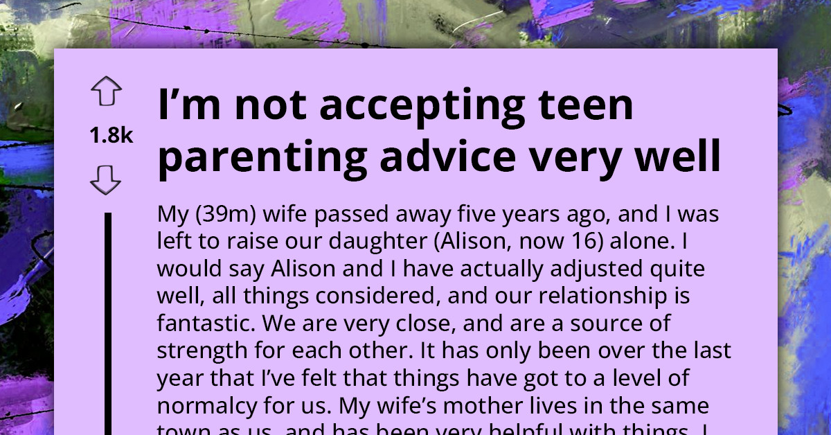 Widowed Man Close To His Teen Daughter Deals With His MIL Who Thinks This Closeness Is A Bad Thing