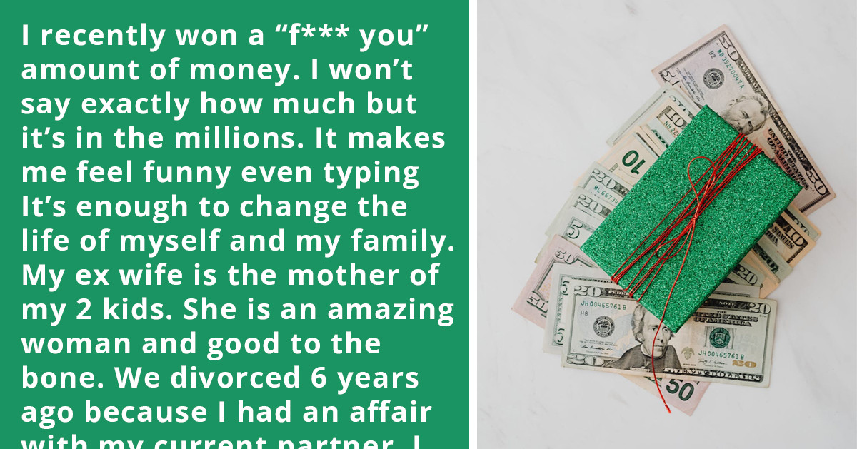 Man Wins Large Amount Of Money And Wants To Give Some To His Ex-Wife, But His GF Is Not Okay With This At All