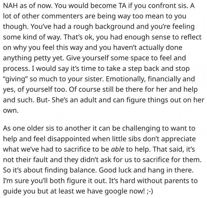 11. She should take some time to process the development and stop over-sacrificing for her sister.