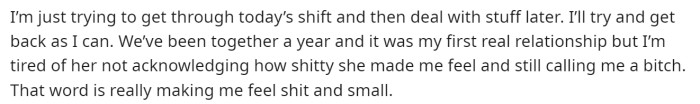 It seems like things aren't getting better, and his girlfriend is still being unreasonable. If nothing changes, then he definitely should leave because, obviously, she's not sorry.
