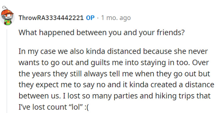 OP, unfortunately, has drifted away from his friends because of his wife.