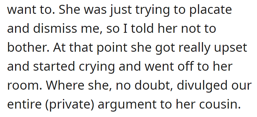 Feeling dismissed, OP told her daughter not to bother. Upset, the daughter likely shared the private argument with her cousin.
