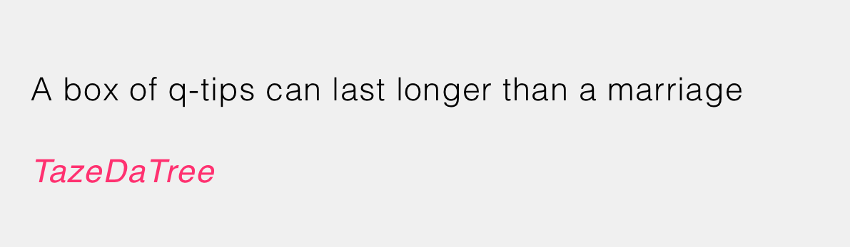 In some cases, even Q-tips stick around longer than your partner