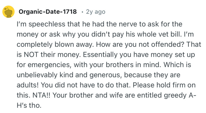 “Please hold firm on this. NTA!! Your brother and wife are entitled greedy A-H’s tho.”