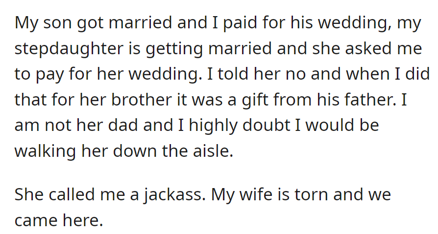 Stepfather refuses to pay for stepdaughter's wedding, leading to tension and insults. Wife is torn.