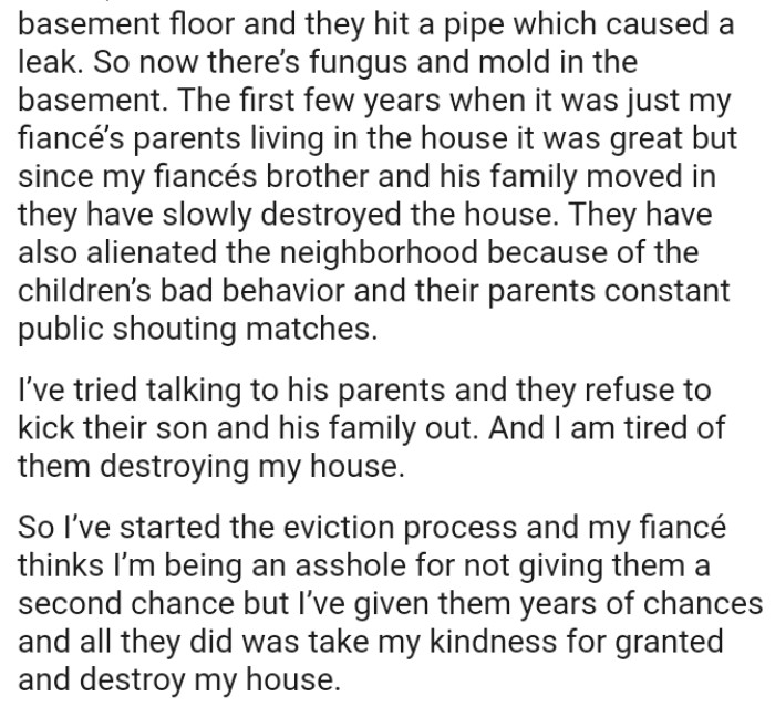 They have also alienated the neighborhood because of the children’s bad behavior.