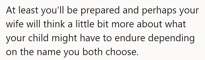 Silver lining: at least they'll be prepared! Maybe it'll make his wife think twice about the name's impact.