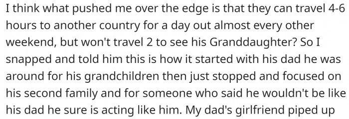 OP is feeling neglected and believes her father is prioritizing his second family, just like his father did before him.