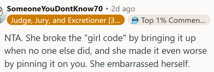 She broke the girl code and made it worse by blaming OP.