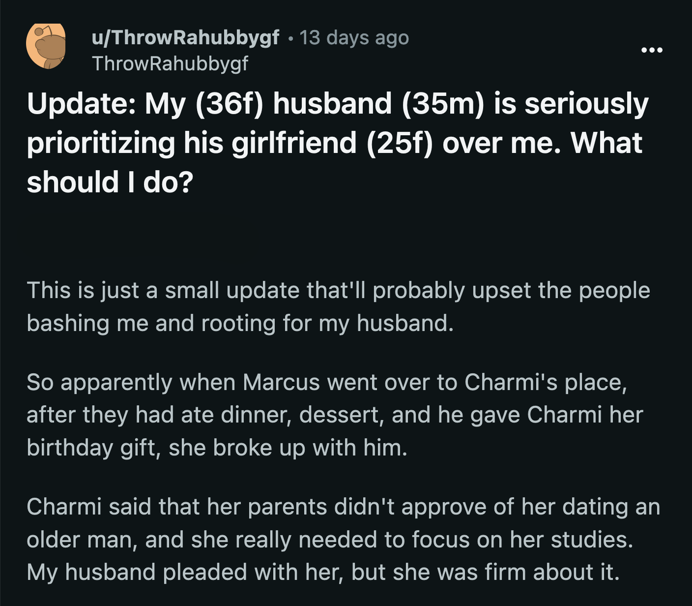 OP shared an update a few days later. Marcus had dinner with Charmi to celebrate her birthday. He gave her a present, and she broke up with him. She listened to her parents' advice.