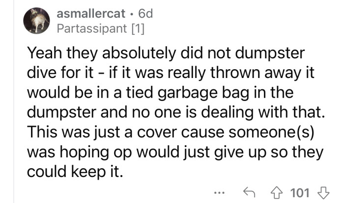 If it ended up in the dumpster, someone put it there.