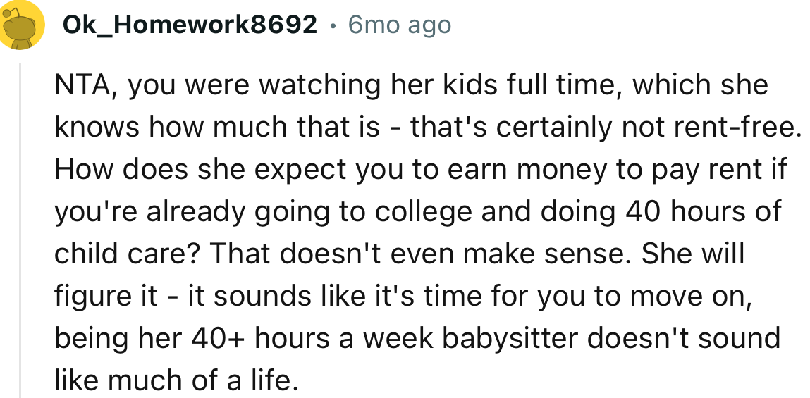 “NTA, you were watching her kids full-time, which she knows how much that is - that's certainly not rent-free.”