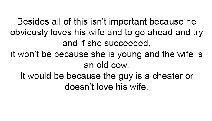 4. It would be because the guy is a cheater or doesn’t love his wife.
