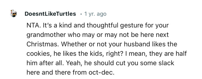 “NTA… he should cut you some slack here and there from October to December.”